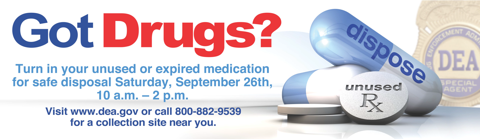 "Got Drugs?" advertisement for safe disposal event.